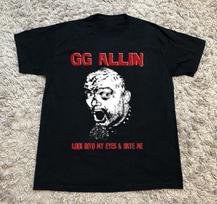 GG Allin Look Into My Eyes And Hate Me Black All Size T-Shirt XL