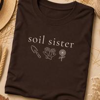 Soil Sister Gardening T-shirt, Garden Gifts, Nature Shirt, Garden Shirt, Cottagecore Gift, Plant Lover Shirt, Gardener, Nature Gift, Nature S