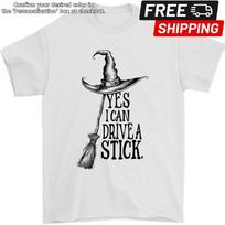 Yes I Can Drive A Stick Funny Halloween Spooky Witch Costume Unisex T-Shirt M