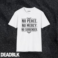 No Peace No Mercy No Surrender T-Shirt | Military Style Text Tee S