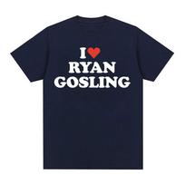 Juokingi I Love Ryan Gosling grafiniai marškinėliai Vyriški Moteriški Drabužiai O-Kaklo marškinėliai Vasaros laisvalaikio 100 % medvilnės per dideli marškinėliai S juoda