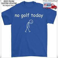 No Golf Today, Funny Sad Golfer Design For Golf Lovers Unisex T-Shirt S