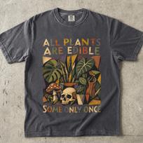 All Plants Are Edible Some Only Once Shirt, Funny Plant Lover T-Shirt, Goth Botanical Tee, Skull and Mushroom Shirt, Dark Humor Garden Gift M