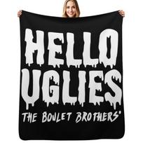 Hello Uglies... The Boulet Brothers Throw Blanket Versatile Cozy Throw Blanket for All Occasions Size: 75*100cm, Weight: 230 GSM