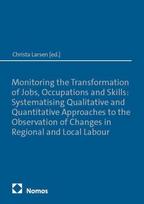 Monitoring the Transformation of Occupations, Job Roles, and Skills: Systematising Qualitative and Quantitative Approaches to the Observation of Changes in Regional and Local Labour Markets