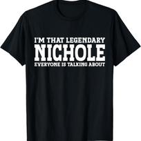 Nichole Personal Name Women Girl Funny Nichole T-Shirt S juoda