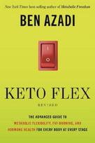 Keto Flex Revised: The Advanced Guide to Metabolic Flexibility, Fat-Burning and Hormone Health for Every Body at Every Stage