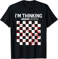 I'm Thinking Chess Apparel - Funny Chess Cotton Tee - Made In Usa XXXL