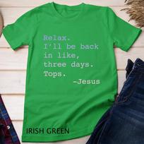 Gradient Relax I'll Be Back Jesus Quote Funny Christian Jesus Unisex T-shirt 3 L