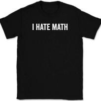 I Hate Math T-Shirt Tee Funny Mathematics Novelty Gift L