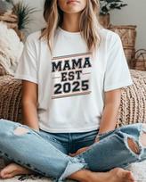 Mama Est 2025 Tshirt Baby Shower Tee New Mom Shirt Gender Reveal Tee Materni S