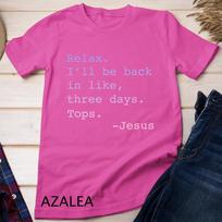 Gradient Relax I'll Be Back Jesus Quote Funny Christian Jesus Unisex T-shirt 2 3XL