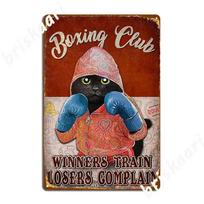 Boxing Club Winners Train Losers Complain Black Cat Lover Poster Metal Plaque Mural Wall Decor Create Tin Sign Poster 20X30CM