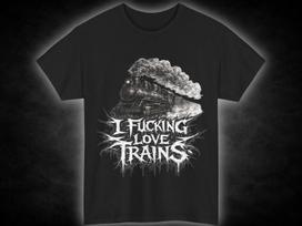 I Fucking Love Trains T-Shirt | Steam Locomotive Graphic Tee L