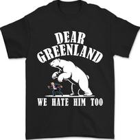 Dear Greenland We Hate Him Too Stand With Greenland Resist Protest T-Shirt XXXL