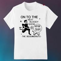On To The Next Bloody Show Oh No The Decemberists Shirt NI465 XXXXL