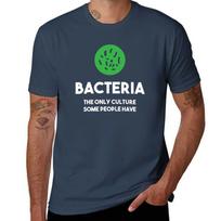 Bacteria The Only Culture Some People Have Tshirt Soft Cotton Print Tshirt S