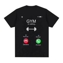Incoming Call Gym Is Calling Funny T-Shirt Men's Women Fashion Casual T-shirt Cotton Loose Short Sleeve T Shirts Tops Streetwear S juoda
