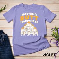 Nothing Butt Happiness Funny Welsh Corgi Dog Pet Lover Gift Unisex T-shirt 9 4XL