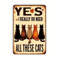 Vintage Metal Wall Sign  Yes I Need All These Cats  20.32x30.48cm 4 Cats Paw Prints Distressed Rustic Home Cafe Decor 20X30CM