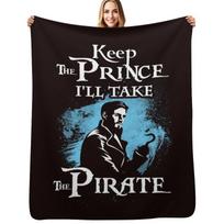 Keep The Prince, I'll Take The Pirate Throw Blanket Anti Shedding Soft Fuzzy Blanket for Home Size: 75*100cm, Weight: 230 GSM