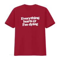 Everything hurts I m dying shirt funny gym T humor vintage Washed fashion Versatile Stylish Casual streetwear Comfortable Soft S