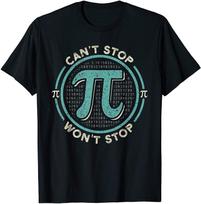 BEST! Can't Stop Pi Won't Stop Math Pi Day Funny Maths Club Tee S-3XL XXXL