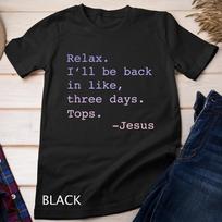 Gradient Relax I'll Be Back Jesus Quote Funny Christian Jesus Unisex T-shirt 1 S