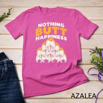 Nothing Butt Happiness Funny Welsh Corgi Dog Pet Lover Gift Unisex T-shirt 6 L