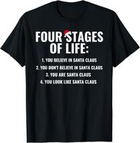 BEST! Christmas Funny Four Stages Of Life Santa Claus Humor Meme Tee S-3XL S