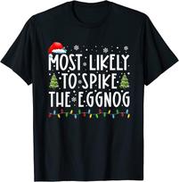 BEST! Most Likely To Spike The Eggnog Family Matching Christmas Tee S-3XL XXXL