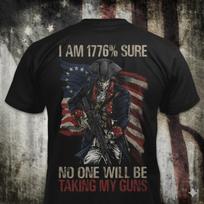 I Am 1776% Sure - Distressed Colonial Soldier Rifle T-Shirt: Pro 2nd Amendment M