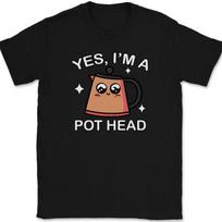 Yes I'm A Pot Head T-Shirt Tee Funny Coffee Caffeine Humor XXXXL