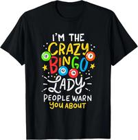 Funny Crazy Bingo Lady Warning Humor Unisex T-Shirt XXXXL