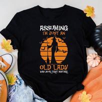 Assuming I'm Just An Old Lady Was Your First Mistake T-Shirt, Halloween N1508_14 XXL