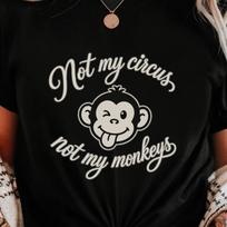 Not My Circus/Monkeys Shirt | Sarcastic Humor Monkey Graphic Tee 3XL