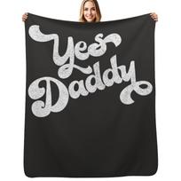 Yes Daddy Retro Typography Design Throw Blanket Warm Comfortable Blanket for Office Napping Size: 75*100cm, Weight: 230 GSM