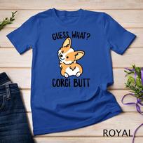 Guess What Corgi Butt T-Shirt Unisex T-shirt 11 3XL