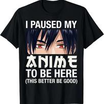 I Paused My Anime To Be Here Japan Kawaii Manga Anime T-Shirt Cotton Printed T Short Sleeve Oversized Graphic T Shirt Top S