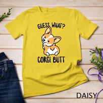 Guess What Corgi Butt T-Shirt Unisex T-shirt 4 4XL