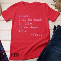 Gradient Relax I'll Be Back Jesus Quote Funny Christian Jesus Unisex T-shirt 5 S