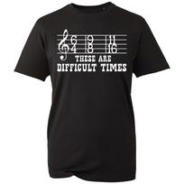 These Are Difficult Times T-shirt Music Notes Guitar Lovers Unisex Gift T-Shirt L black