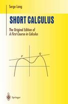 Short Calculus: The Original Edition of "A First Course in Calculus"