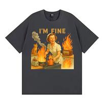 Im Fine Retro Funny Housewife Graphic Meme T Shirt Unisex Fashion Gothic High Street T Shirts Men 100 Cotton Oversized Tshirt S įvairiaspalvis