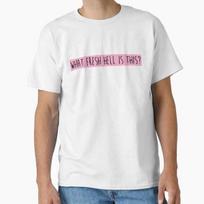 What Fresh Hell Is This Classic TShirt Made In UsaAus TShirt S2xl S