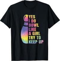 BEST! Yes I Do Bowl Like A Girl Bowling Shirts For Women Funny Tee Size S-3XL XXXL