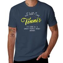 Its Ok If You Dont Like Tennis Tennis Lover Saying Tshirt Labor Work Casual Tshirt S