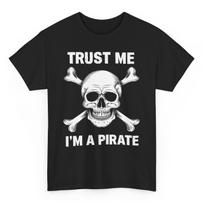 Trust Me Im a Pirate Funny T-shirt Novelty Skull Graphic Tee XL
