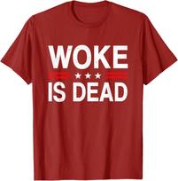 Woke is Dead Funny Sarcastic Slogan Men Women Unisex T-Shirt S