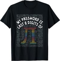 Math Humor My Password Is The Last 8 Digits Of Pi Day T-shirt L